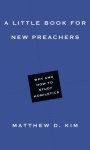 Little Book for New Preachers – Why and How to Study Homiletics