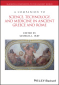 Companion to Science, Technology, and Medicine in Ancient Greece and Rome, 2 Volume Set