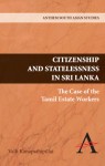 Citizenship and Statelessness in Sri Lanka