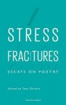 Stress Fractures: Essays on Poetry