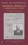 George Orwell’s Commander in Spain