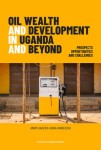 Oil Wealth and Development in Uganda and Beyond