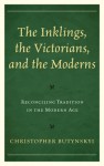 Inklings, the Victorians, and the Moderns