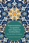 Representation, Recognition and Respect in World Politics