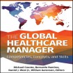 Global Healthcare Manager: Competencies, Concepts, and Skills
