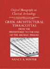 Greek Architectural Terracottas from the Prehistoric to the End of the Archaic Period
