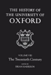 History of the University of Oxford: Volume VIII: The Twentieth Century