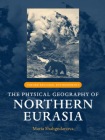 Physical Geography of Northern Eurasia