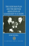 Schuman Plan and the British Abdication of Leadership in Europe
