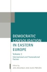 Democratic Consolidation in Eastern Europe: Volume 2: International and Transnational Factors