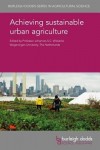 Achieving Sustainable Urban Agriculture