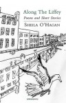 Along the Liffey: Poems and Short Stories