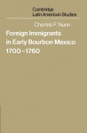 Foreign Immigrants in Early Bourbon Mexico, 1700–1760