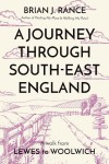 Journey Through South-East England: Lewes to Woolwich