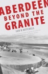 Aberdeen Beyond the Granite
