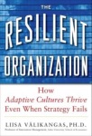 Resilient Organization: How Adaptive Cultures Thrive Even When Strategy Fails