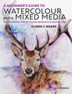 Beginner’s Guide to Watercolour with Mixed Media