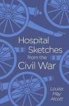 Hospital Sketches from the Civil War