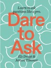 Dare to Ask