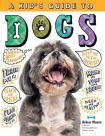 Kid's Guide to Dogs