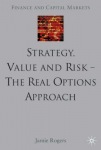 Strategy, Value and Risk - The Real Options Approach