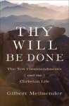 Thy Will Be Done – The Ten Commandments and the Christian Life
