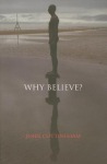 Why Believe?