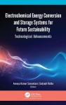 Electrochemical Energy Conversion and Storage Systems for Future Sustainability