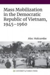 Mass Mobilization in the Democratic Republic of Vietnam, 1945–1960