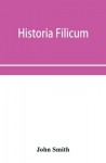 Historia filicum; an exposition of the nature, number and organography of ferns, and review of the principles upon which genera are founded, and the s
