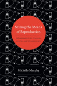 Seizing the Means of Reproduction