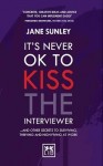 It's Never Ok to Kiss the Interviewer