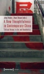 New Thoughtfulness in Contemporary China – Critical Voices in Art and Aesthetics