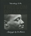 Dan Budnik: Marching To The Freedom Dream