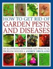How to Get Rid of Garden Pests and Diseases