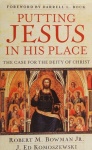 Putting Jesus in His Place – The Case for the Deity of Christ