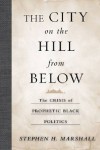 City on the Hill From Below - The Crisis of Prophetic Black Politics