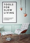 Tools for Slow Living