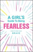 Girl's Guide to Being Fearless