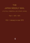 Japan Weekly Mail: A Political, Commercial, and Literary Journal, 1870-1917