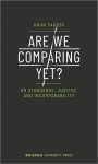 Are We Comparing Yet? – On Standards, Justice, and Incomparability