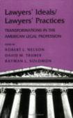 Lawyers' Ideals/Lawyers' Practices