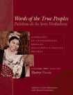 Words of the True Peoples/Palabras de los Seres Verdaderos: Anthology of Contemporary Mexican Indigenous-Language Writers/Antologia de Escritores Actu
