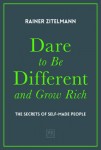 Dare to be Different and Grow Rich