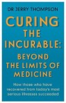 Curing the Incurable: Beyond the Limits of Medicine