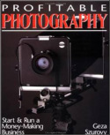 Profitable Photography: Start and Run a Money-Making Business
