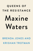 Queens of the Resistance: Maxine Waters