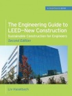 Engineering Guide to LEED-New Construction: Sustainable Construction for Engineers (GreenSource)