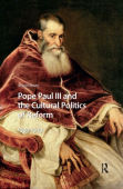 Pope Paul III and the Cultural Politics of Reform