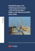 Empfehlungen des Arbeitsausschusses "Ufereinfassungen" Hafen und WasserstraĂźen EAU 2020
